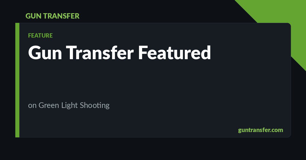 Gun Transfer Featured on Green Light Shooting (Video)